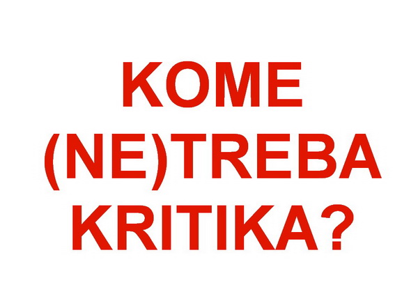 Kome (ne) treba kritika?