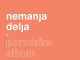 Nemanja Delja, Porodicni album