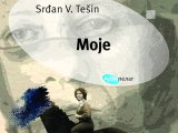 Srdjan Tesin, Moje